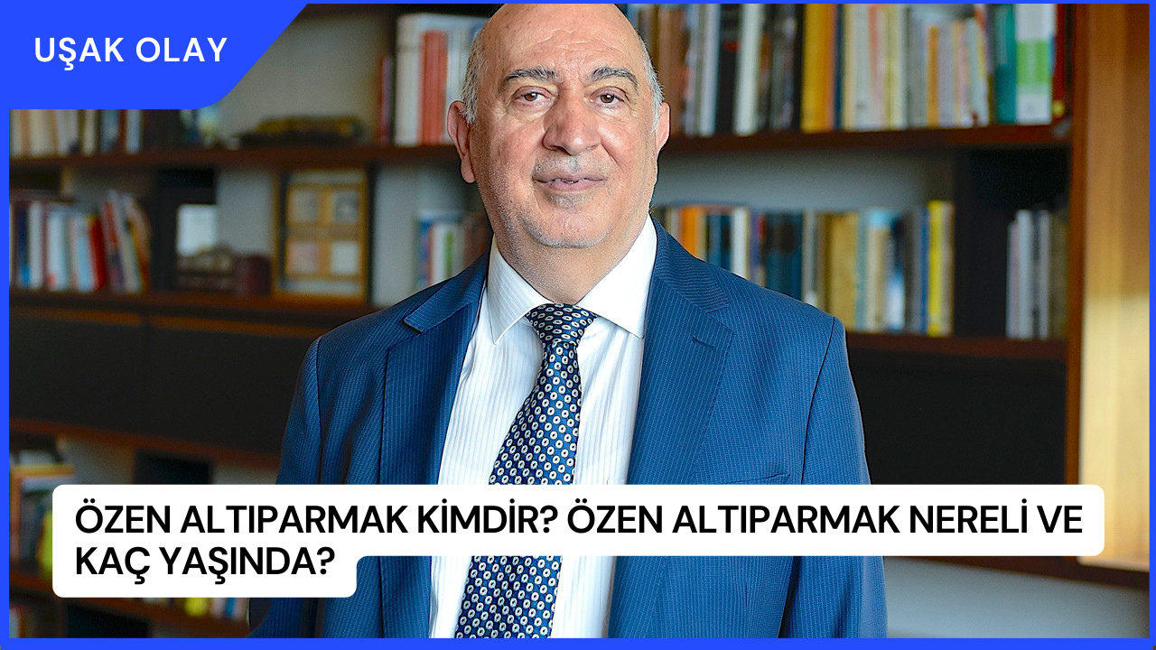 Özen Altıparmak Kimdir? Özen Altıparmak Nereli ve Kaç Yaşında?
