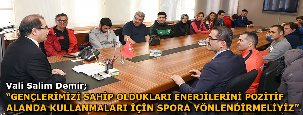 Vali Salim Demir, “Gençlerimizi, sahip oldukları enerjilerini pozitif alanda kullanmaları için spora yönlendirmeliyiz