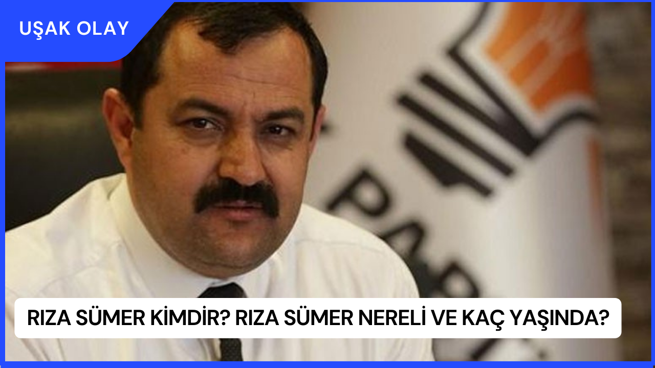 Rıza Sümer Kimdir? Rıza Sümer Nereli ve Kaç Yaşında?