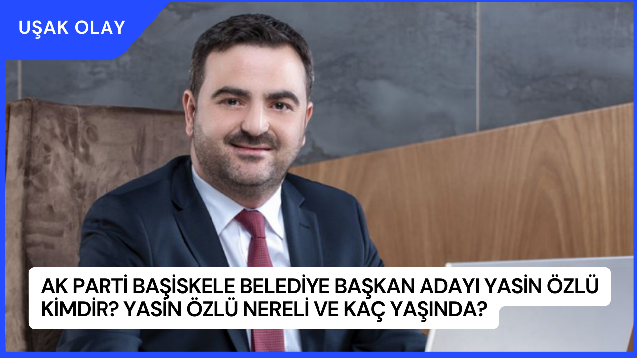 AK Parti Başiskele Belediye Başkan Adayı Yasin Özlü Kimdir? Yasin Özlü Nereli ve Kaç Yaşında?