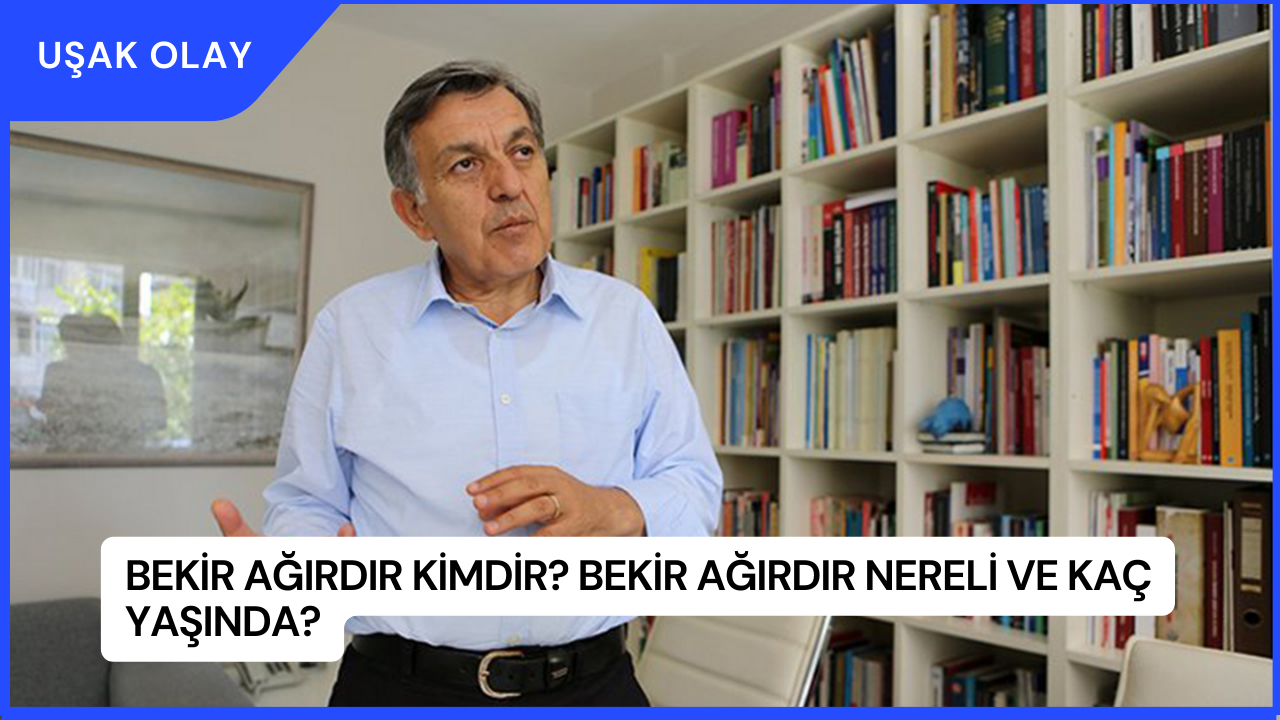 Bekir Ağırdır Kimdir? Bekir Ağırdır Nereli ve Kaç Yaşında?
