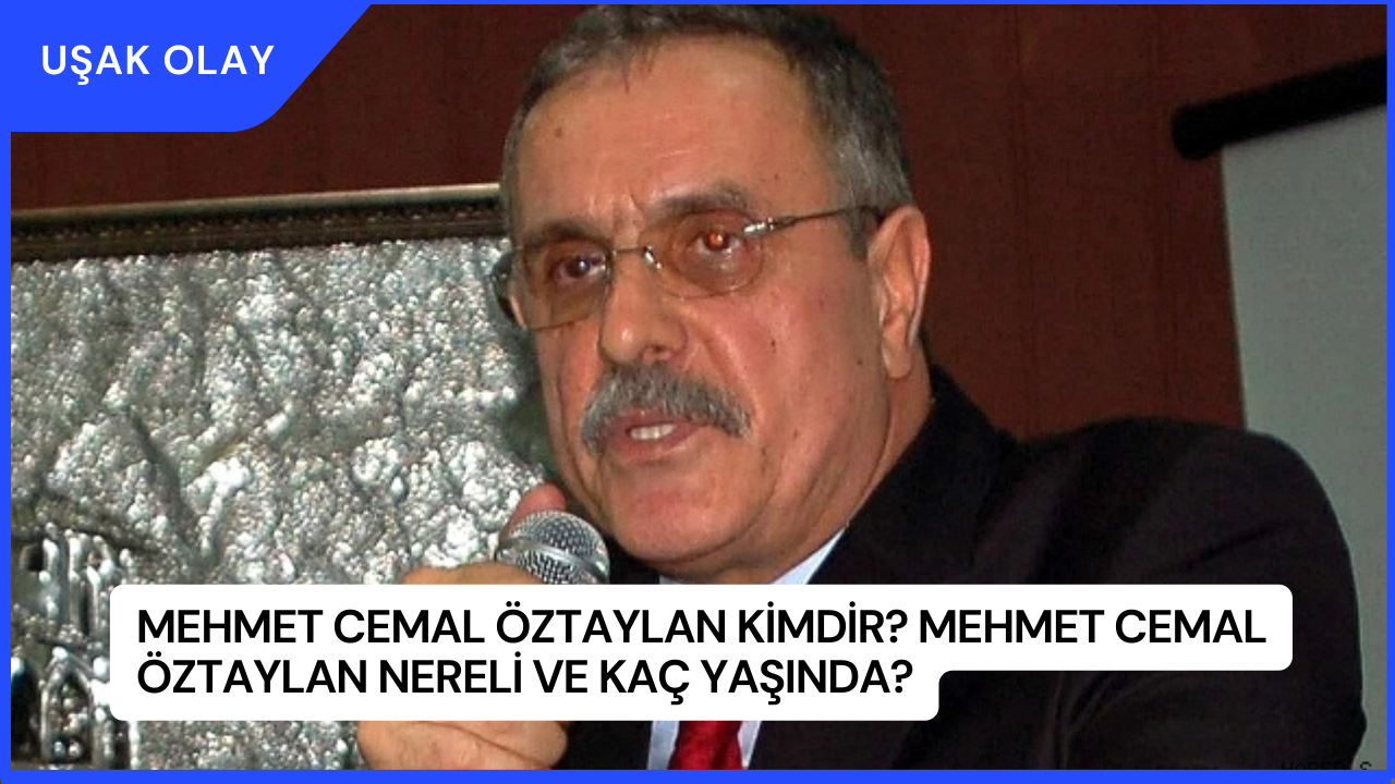Mehmet Cemal Öztaylan Kimdir? Mehmet Cemal Öztaylan Nereli ve Kaç Yaşında?