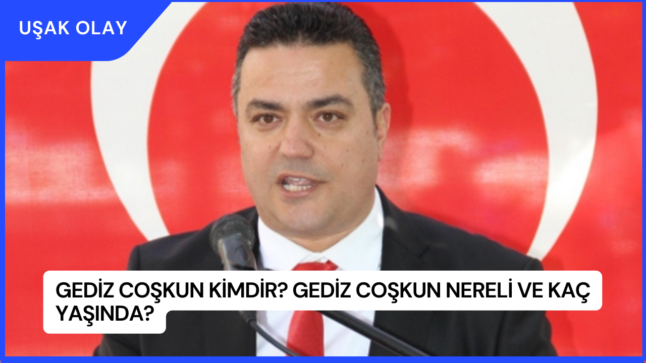 Gediz Coşkun Kimdir? Gediz Coşkun Nereli ve Kaç Yaşında?