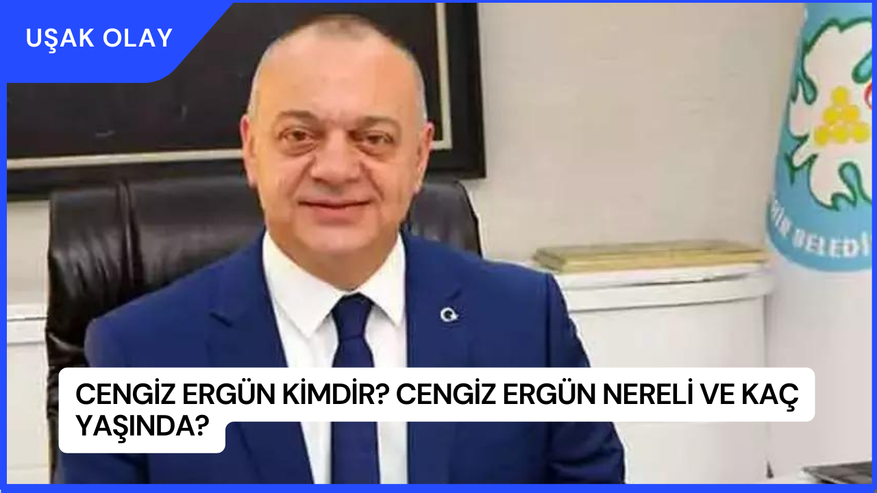 Cengiz Ergün Kimdir? Cengiz Ergün Nereli ve Kaç Yaşında?