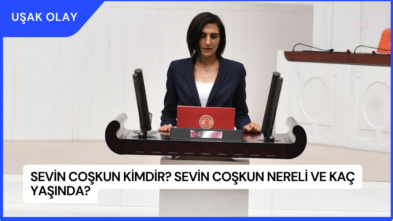 Sevin Coşkun Kimdir? Sevin Coşkun Nereli ve Kaç Yaşında?
