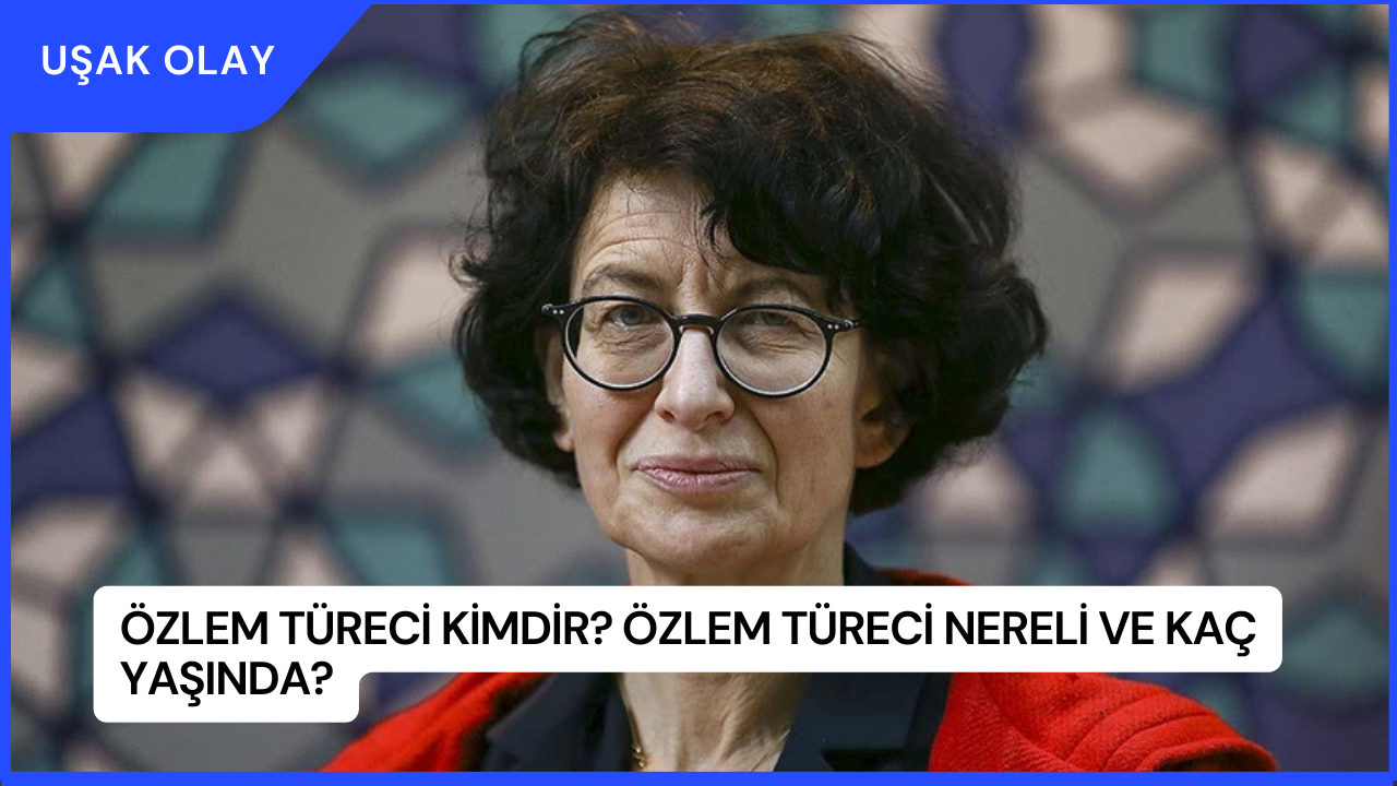 Özlem Türeci Kimdir? Özlem Türeci Nereli ve Kaç Yaşında?