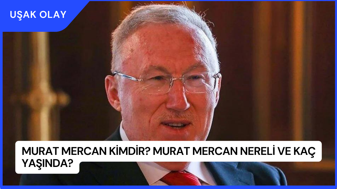 Murat Mercan Kimdir? Murat Mercan Nereli ve Kaç Yaşında?