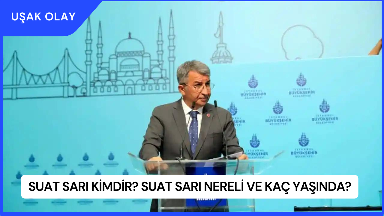 Suat Sarı Kimdir? Suat Sarı Nereli ve Kaç Yaşında?