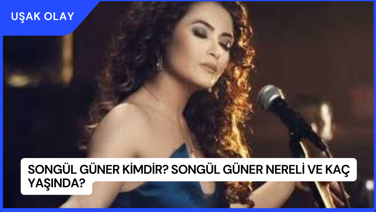 Songül Güner Kimdir? Songül Güner Nereli ve Kaç Yaşında?