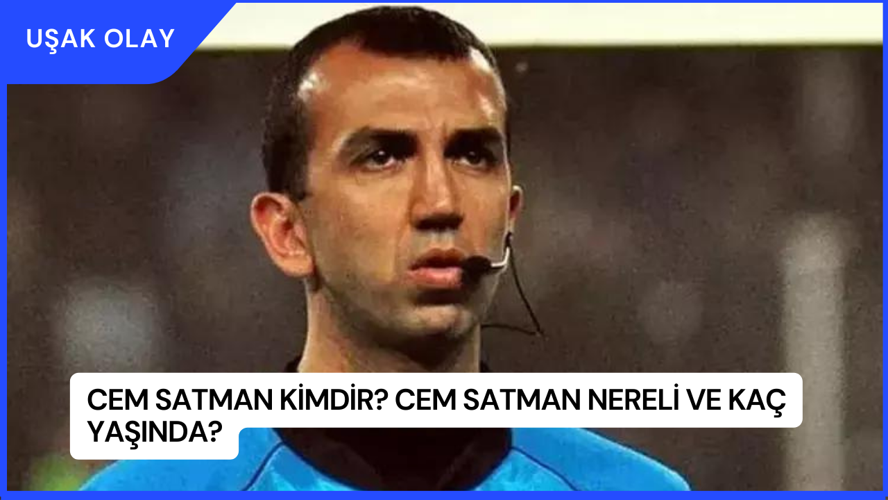 Cem Satman Kimdir? Cem Satman Nereli ve Kaç Yaşında?