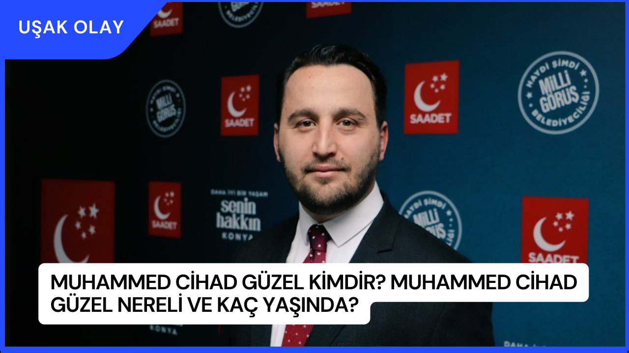 Muhammed Cihad Güzel Kimdir? Muhammed Cihad Güzel Nereli ve Kaç Yaşında?