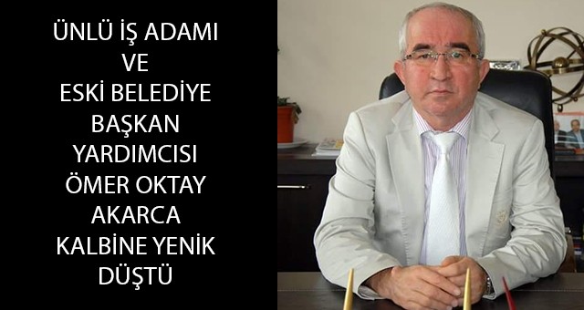 Ömer Oktay Akarca Kalbine Yenik Düştü