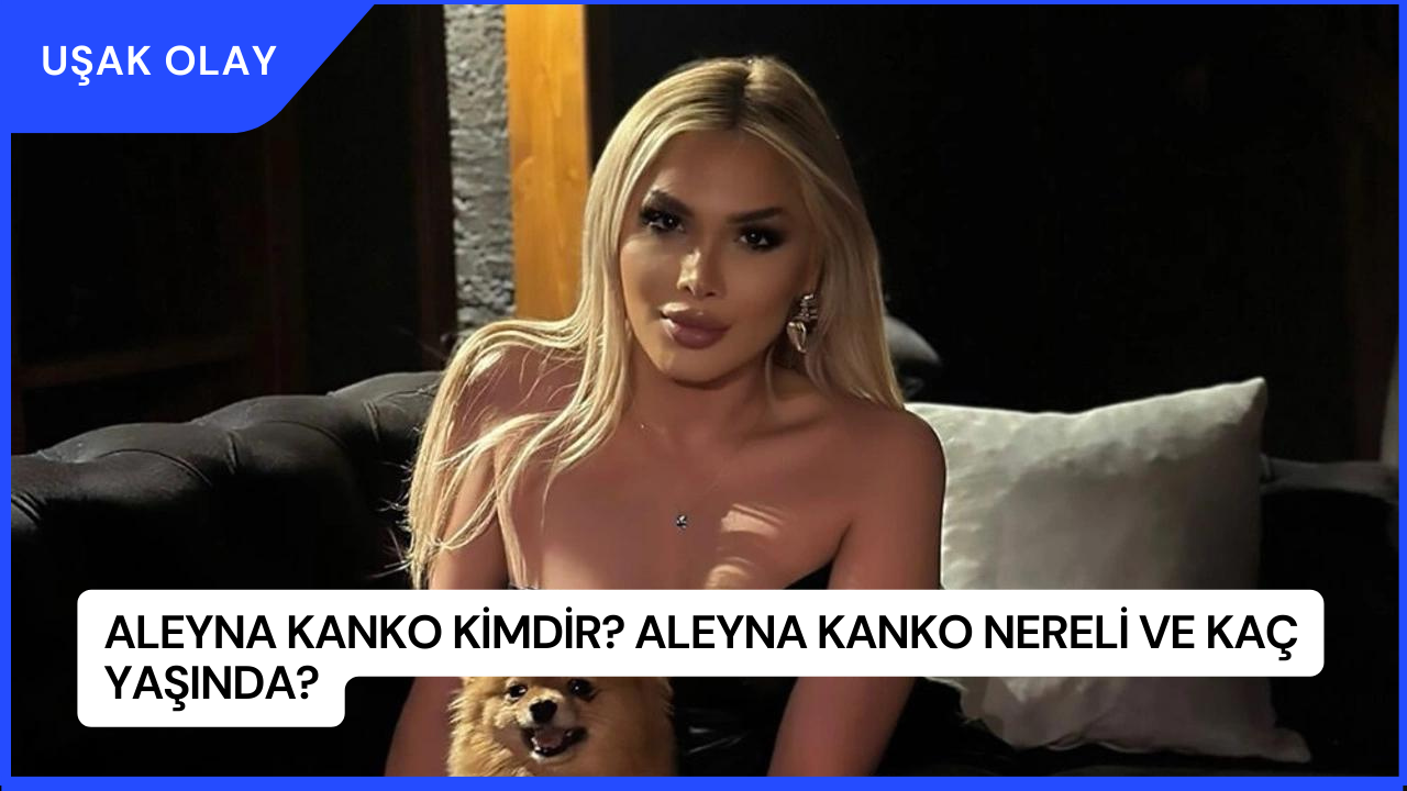 Aleyna Kanko Kimdir? Aleyna Kanko Nereli ve Kaç Yaşında?
