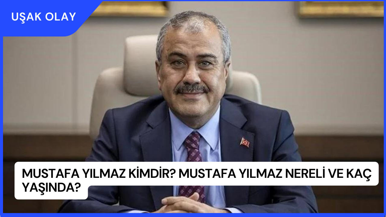 Mustafa Yılmaz Kimdir? Mustafa Yılmaz Nereli ve Kaç Yaşında?