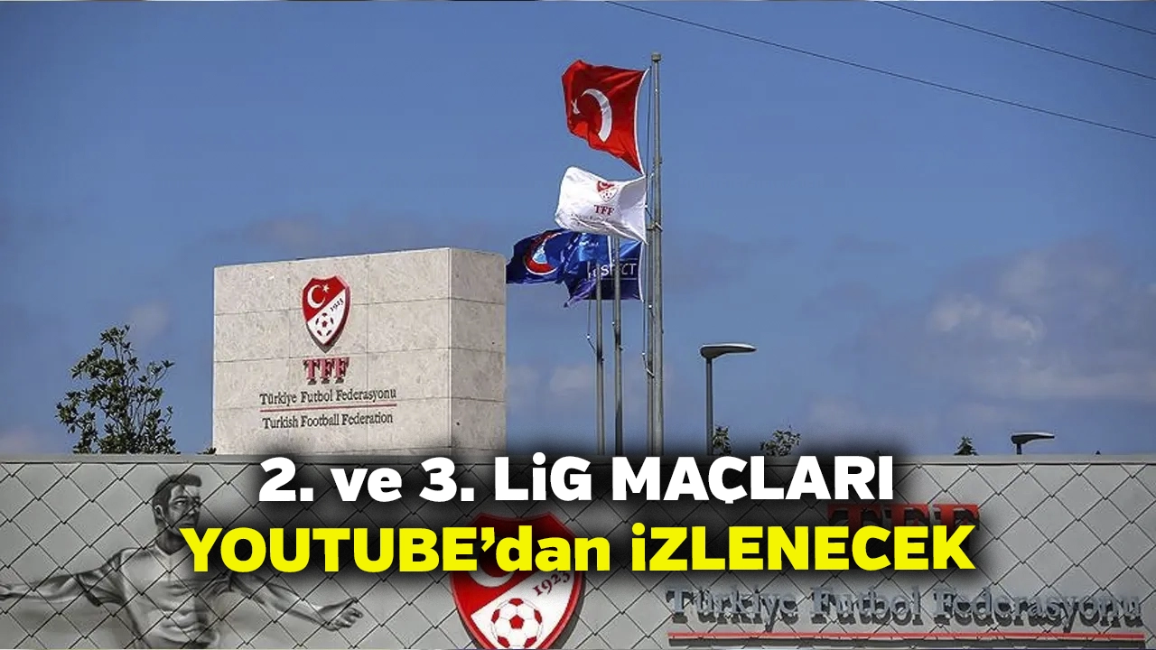 TFF 2. ve 3. Lig Maçlarını Youtube'dan Canlı Yayınlayacak