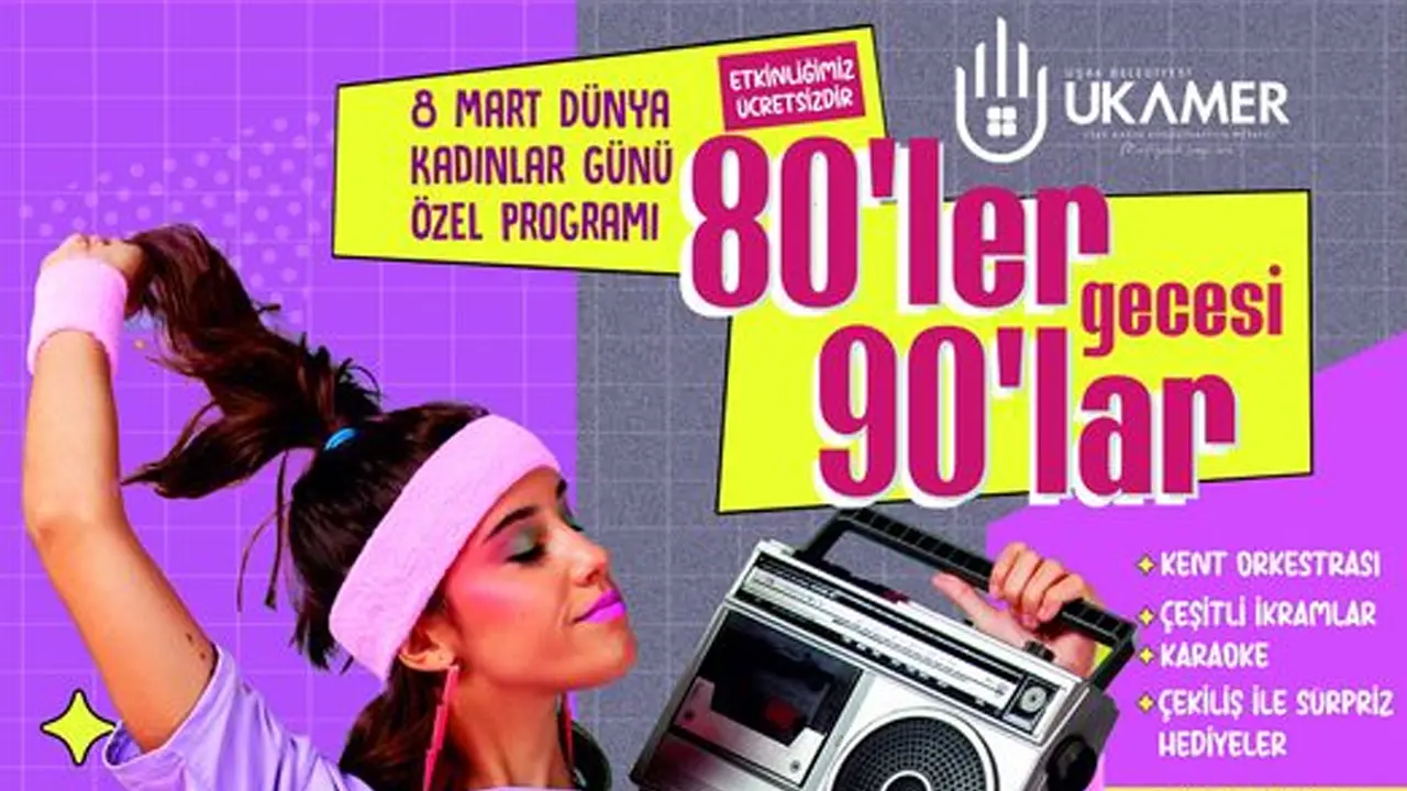 Uşak Ukamer’den Kadınlara Özel 80’ler-90’lar Partisi