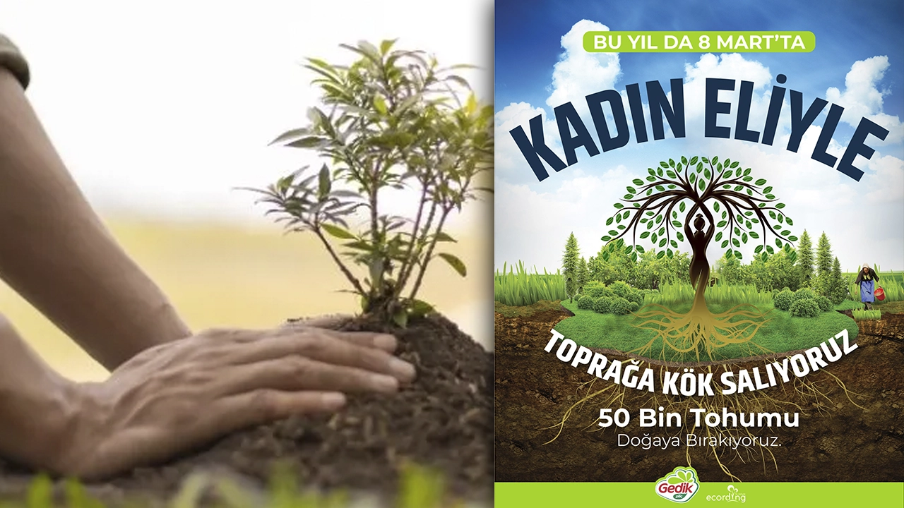 8 Mart Kadınlar Gününde, Gedik Piliç'ten 50.000 Ağaç Jesti