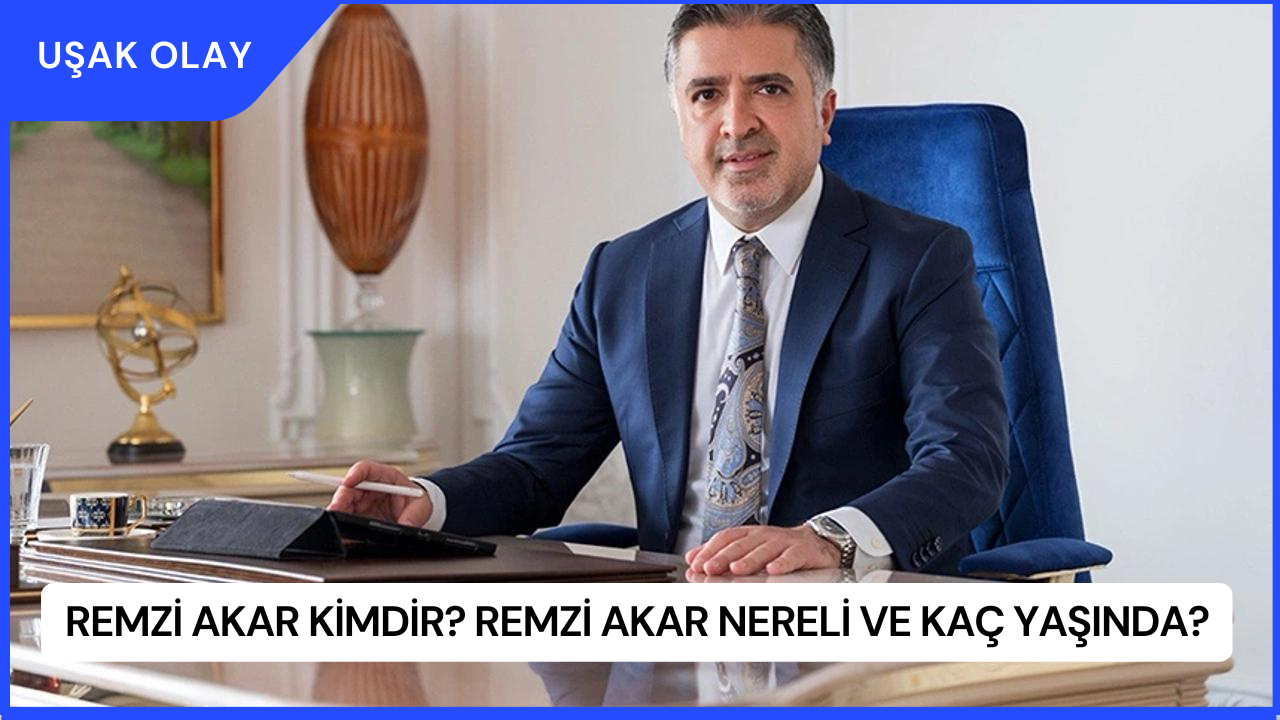 Remzi Akar Kimdir? Remzi Akar Nereli ve Kaç Yaşında?