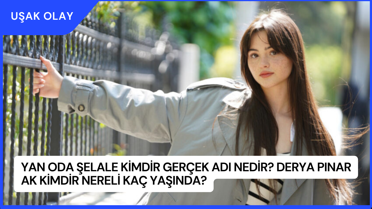 Yan Oda Şelale Kimdir Gerçek Adı Nedir? Derya Pınar Ak Kimdir Nereli Kaç Yaşında?