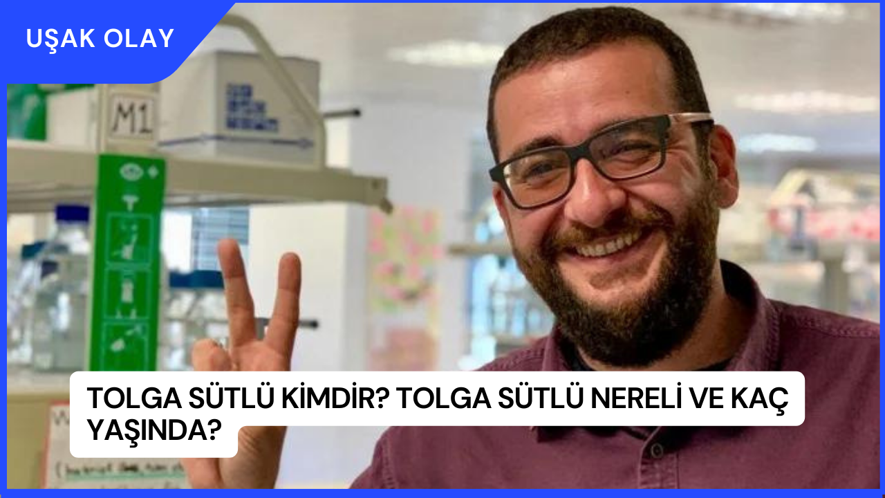 Tolga Sütlü Kimdir? Tolga Sütlü Nereli ve Kaç Yaşında?
