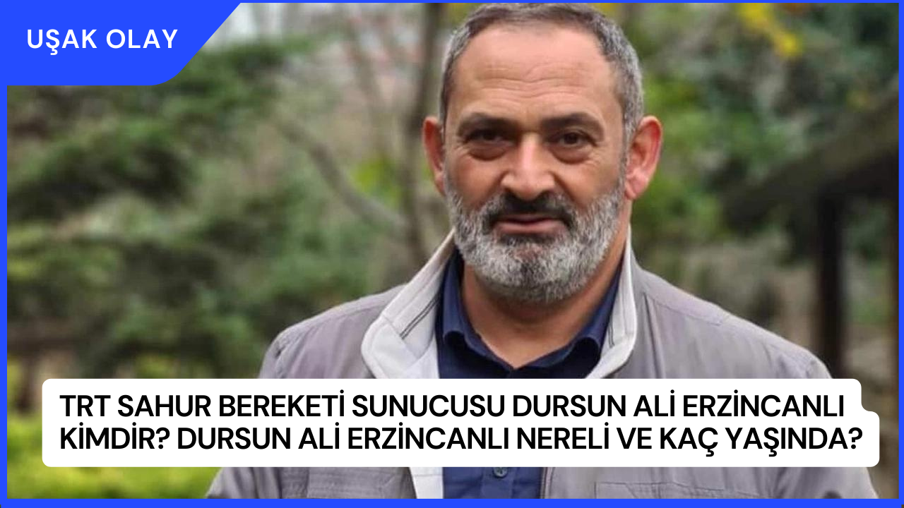 TRT Sahur Bereketi sunucusu Dursun Ali Erzincanlı Kimdir? Dursun Ali Erzincanlı Nereli ve Kaç Yaşında?