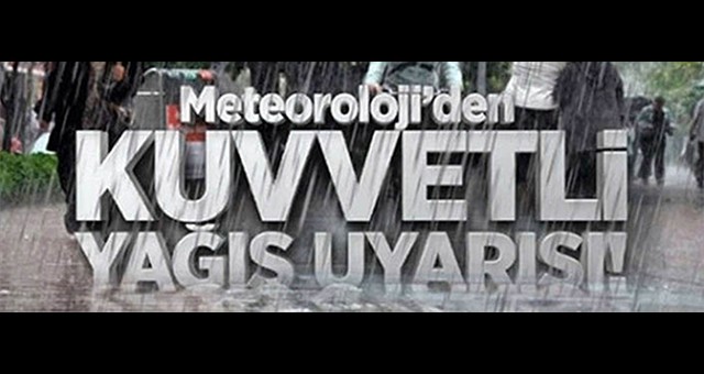 METEOROLOJİ'DEN 19 İL İÇİN SAĞANAK YAĞIŞ UYARISI