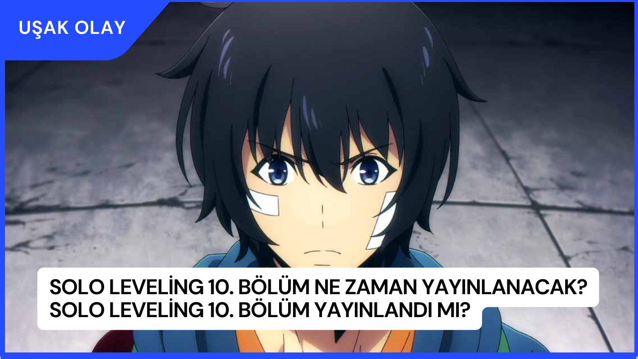 Solo Leveling 10. Bölüm Ne Zaman Yayınlanacak? Solo Leveling 10. Bölüm Yayınlandı Mı?
