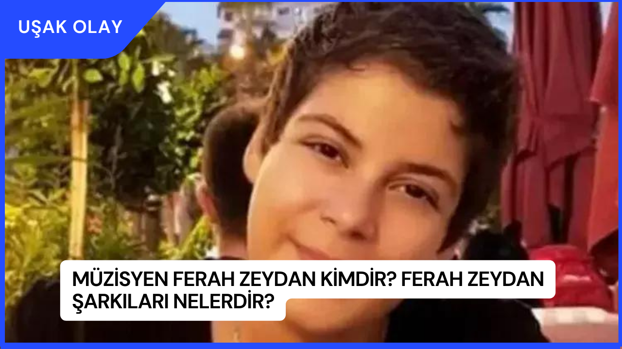 Müzisyen Ferah Zeydan Kimdir? Ferah Zeydan Şarkıları Nelerdir?