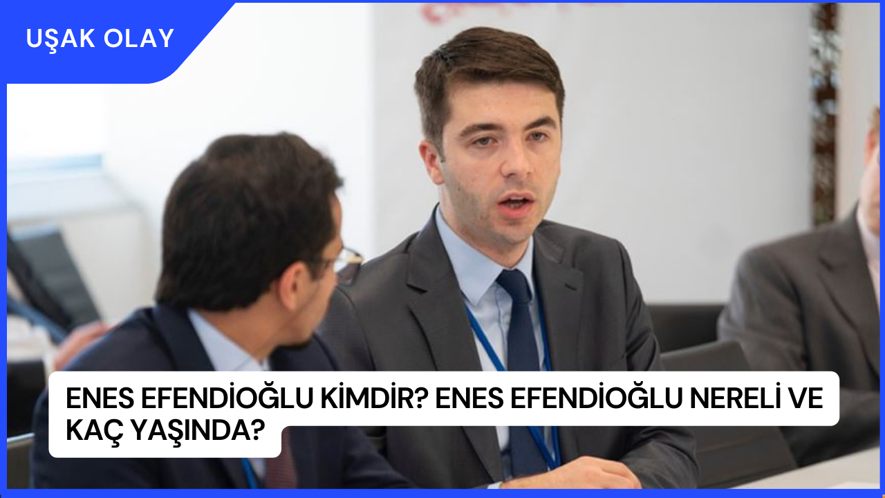 Enes Efendioğlu Kimdir? Enes Efendioğlu Nereli ve Kaç Yaşında?