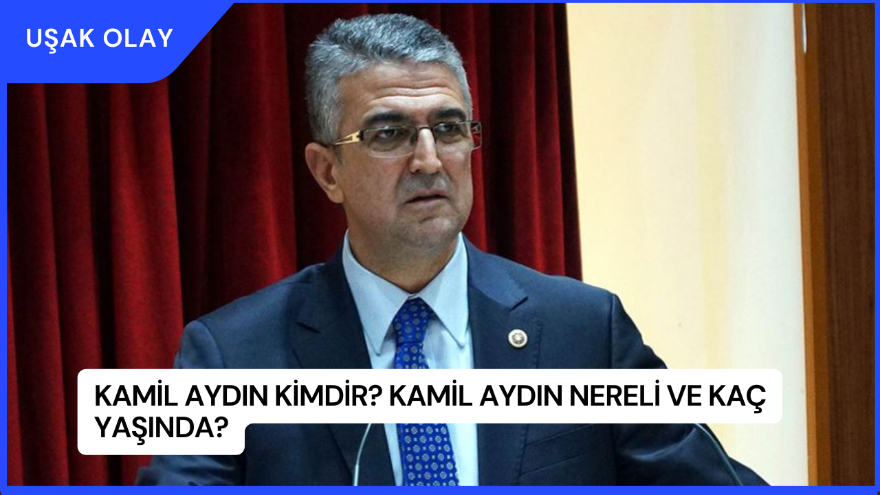 Kamil Aydın Kimdir? Kamil Aydın Nereli ve Kaç Yaşında?