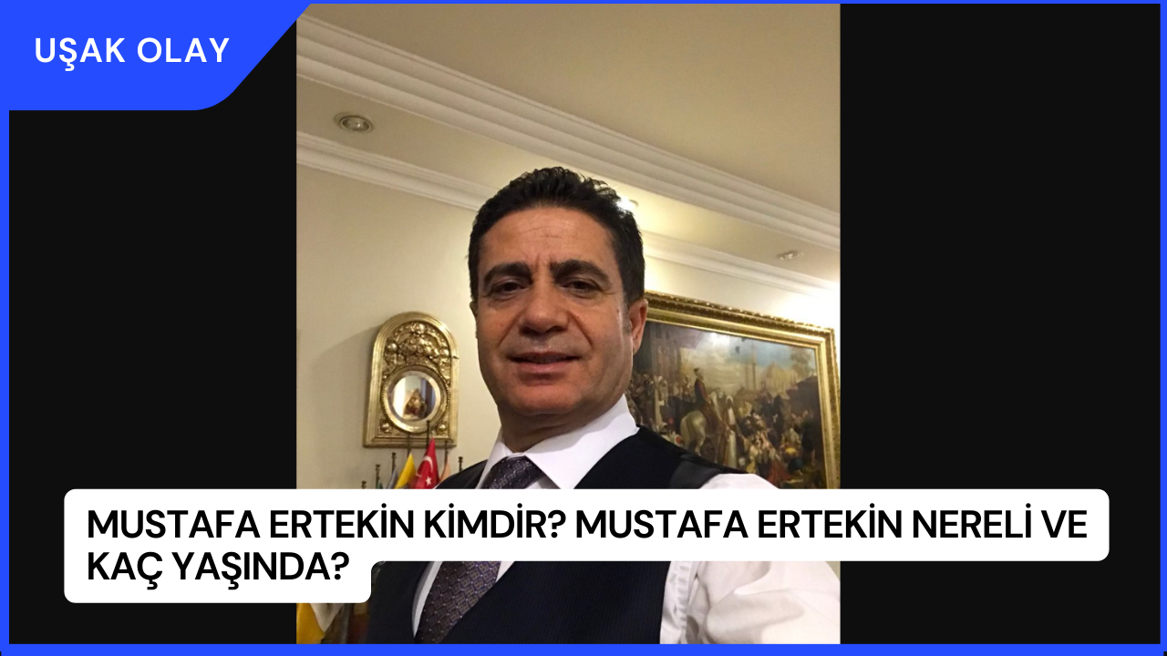 Mustafa Ertekin Kimdir? Mustafa Ertekin Nereli ve Kaç Yaşında?
