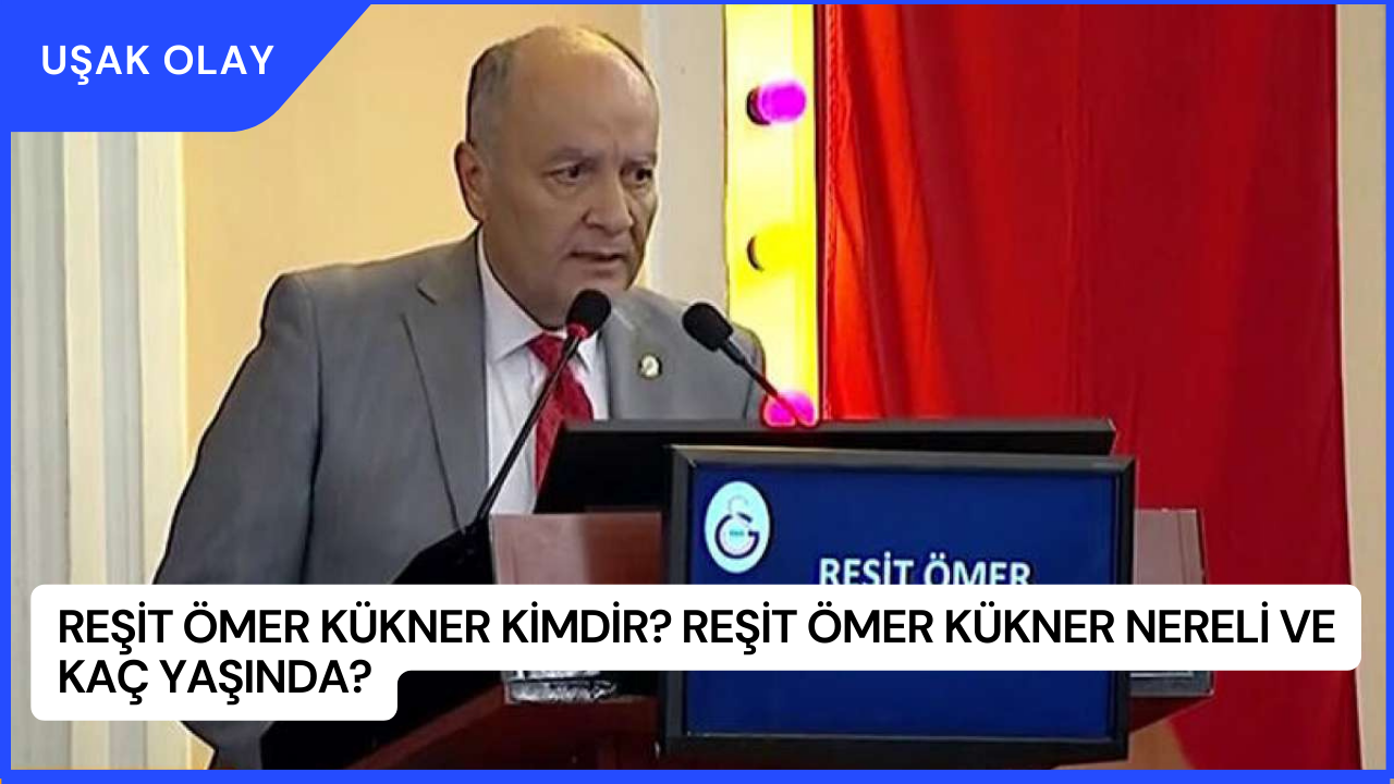 Reşit Ömer Kükner Kimdir? Reşit Ömer Kükner Nereli ve Kaç Yaşında?