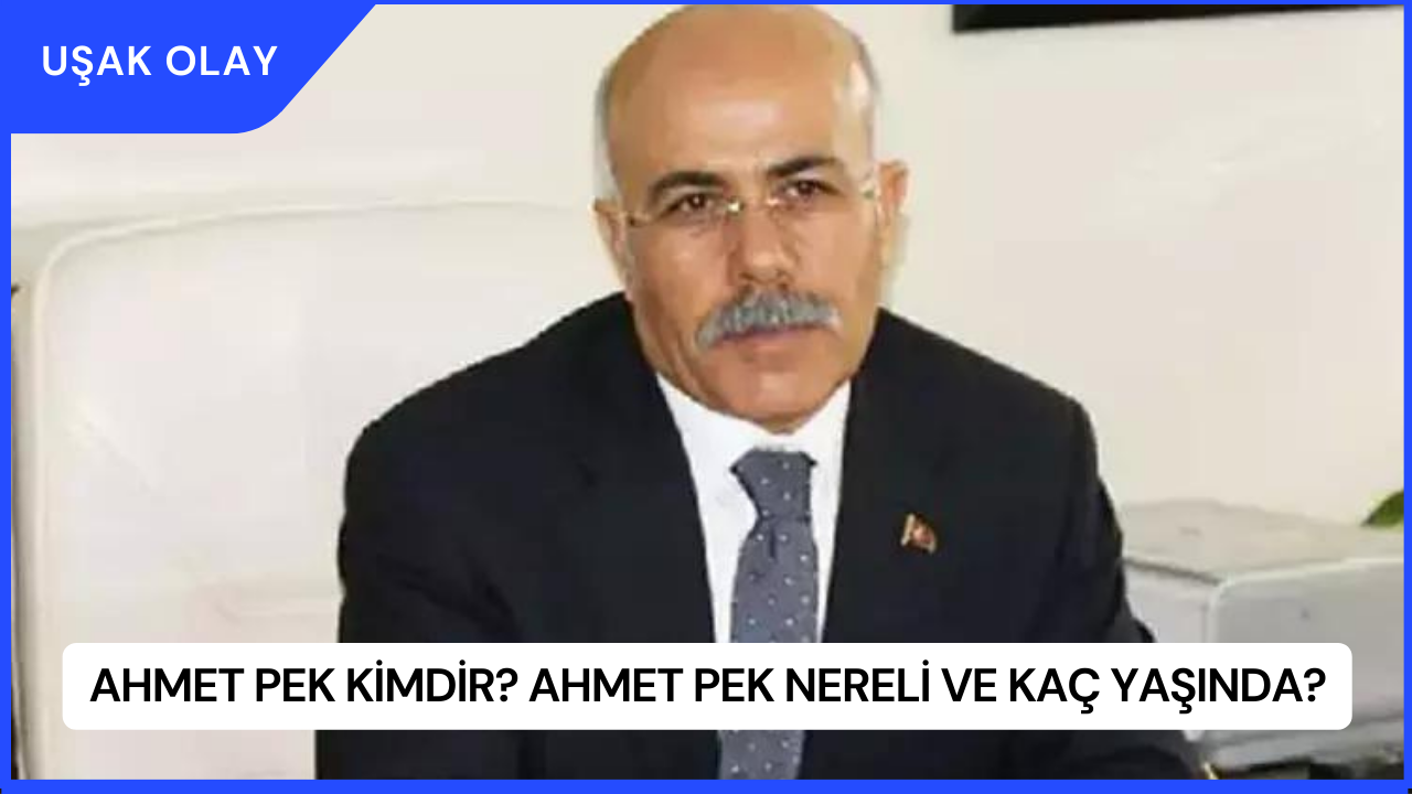 Ahmet Pek Kimdir? Ahmet Pek Nereli ve Kaç Yaşında?