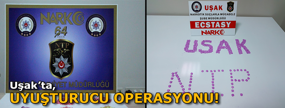 Uşak'ta uyuşturucu operasyonu