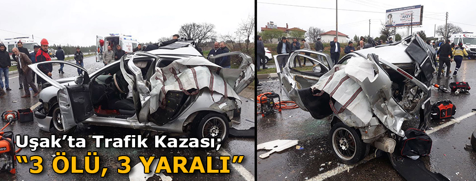 Uşak'ta zincirleme trafik kazası: 3 ölü, 3 yaralı