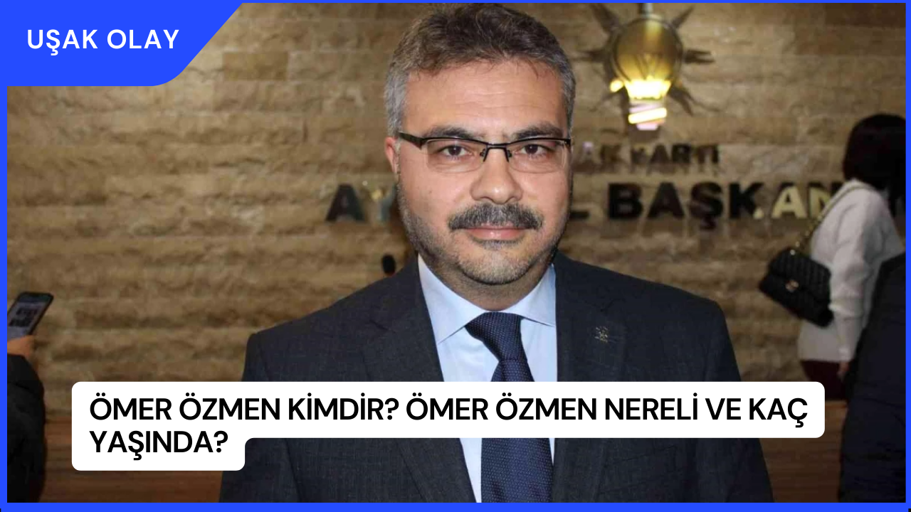 Ömer Özmen Kimdir? Ömer Özmen Nereli ve Kaç Yaşında?