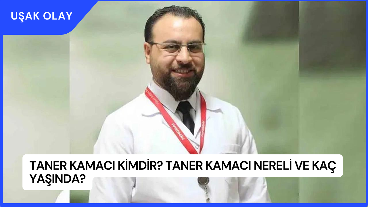 Taner Kamacı Kimdir? Taner Kamacı Nereli ve Kaç Yaşında?