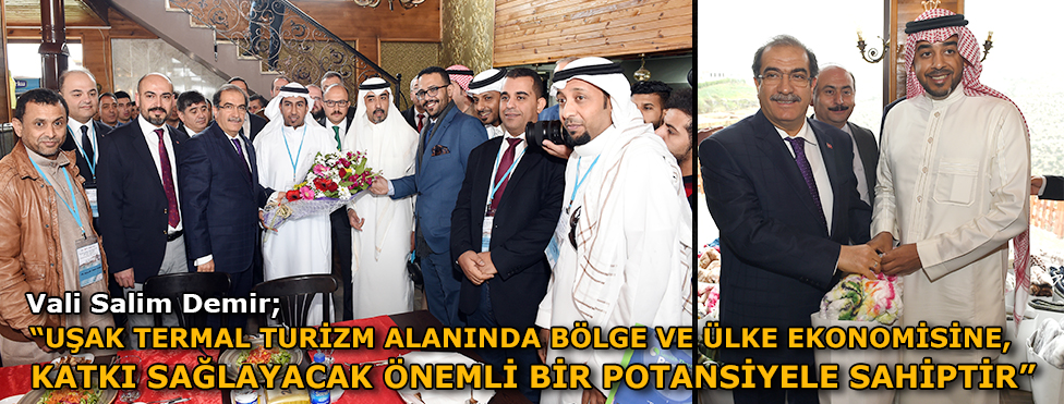 Vali Salim Demir “Uşak termal turizm alanında bölge ve ülke ekonomisine katkı sağlayacak önemli bir potansiyele sahiptir”