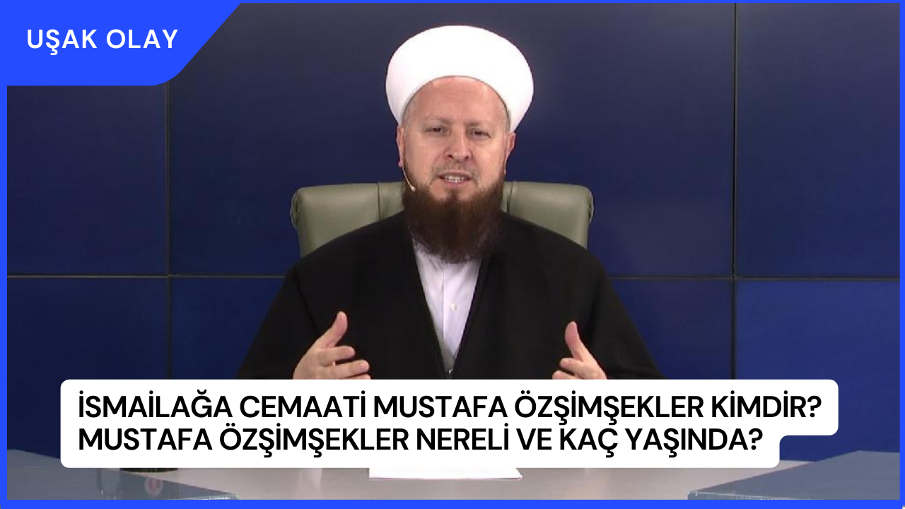 İsmailağa Cemaati Mustafa Özşimşekler Kimdir? Mustafa Özşimşekler Nereli ve Kaç Yaşında?