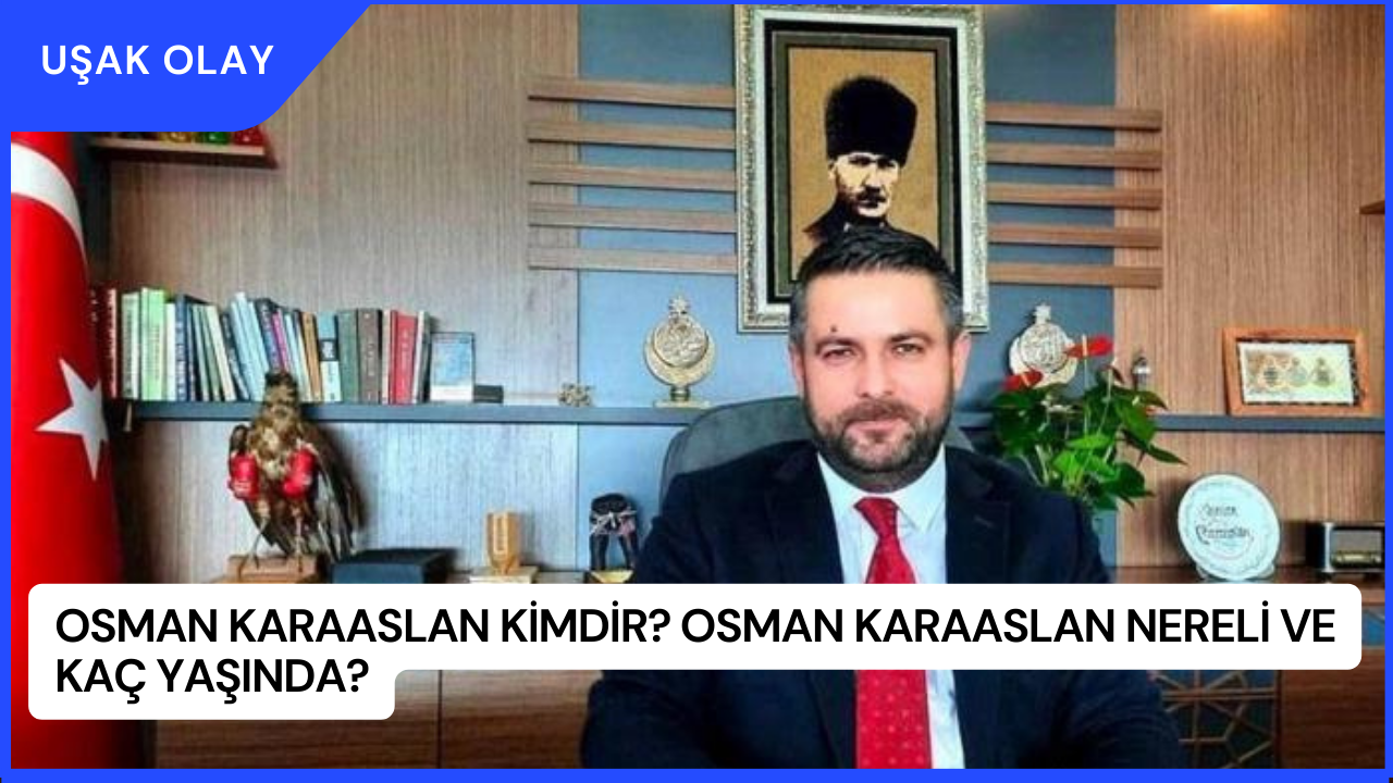 Osman Karaaslan Kimdir? Osman Karaaslan Nereli ve Kaç Yaşında?