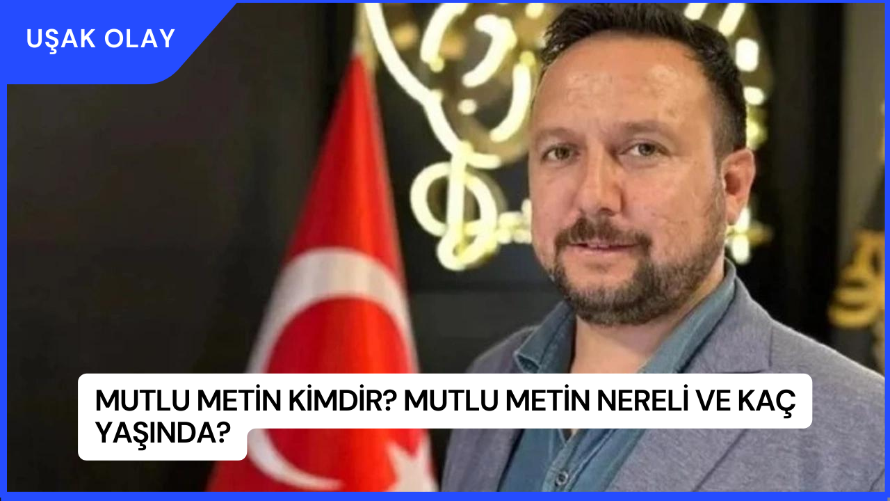Mutlu Metin Kimdir? Mutlu Metin Nereli ve Kaç Yaşında?