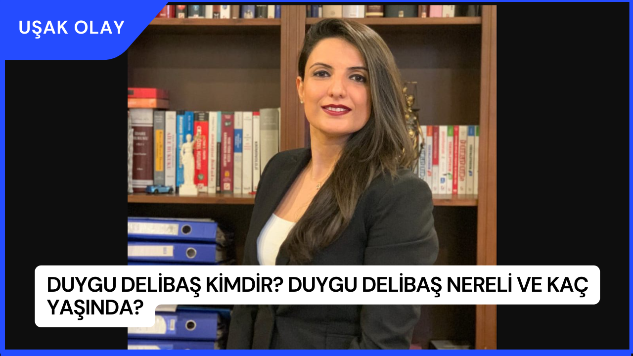 Duygu Delibaş Kimdir? Duygu Delibaş Nereli ve Kaç Yaşında?