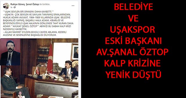 AV.ŞANAL ÖZTOP VEFAT ETTİ