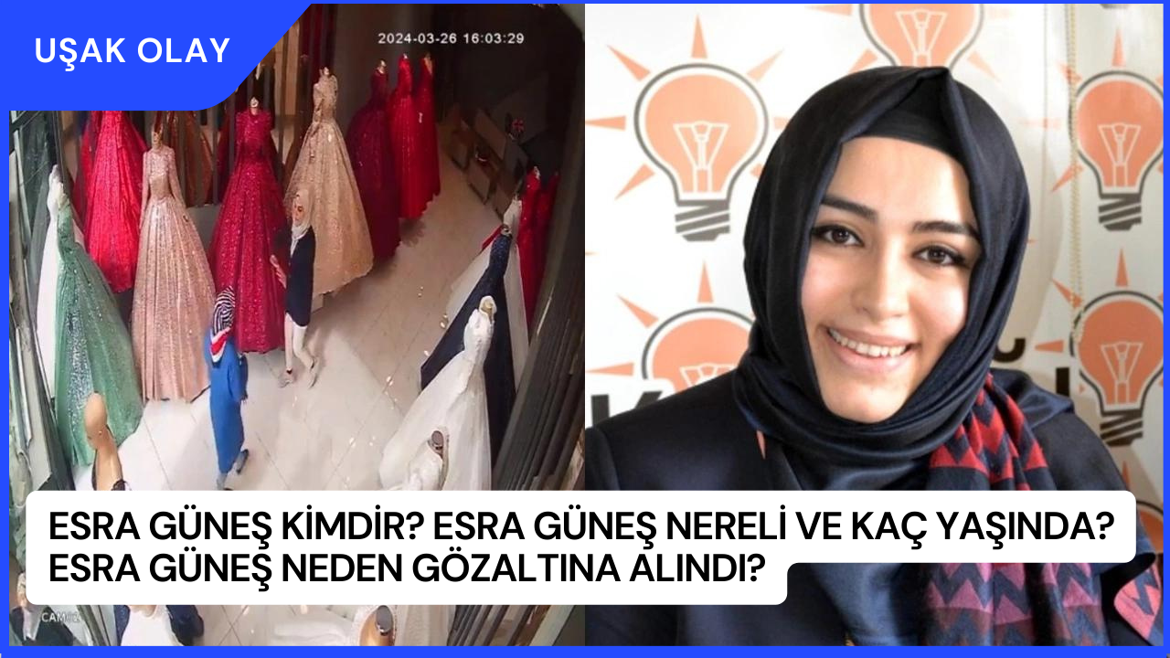 Esra Güneş Kimdir? Esra Güneş Nereli ve Kaç Yaşında? Esra Güneş Neden Gözaltına Alındı?
