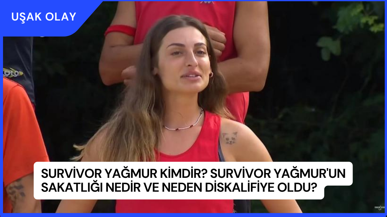 Survivor Yağmur Kimdir? Survivor Yağmur'un Sakatlığı Nedir ve Neden Diskalifiye Oldu?