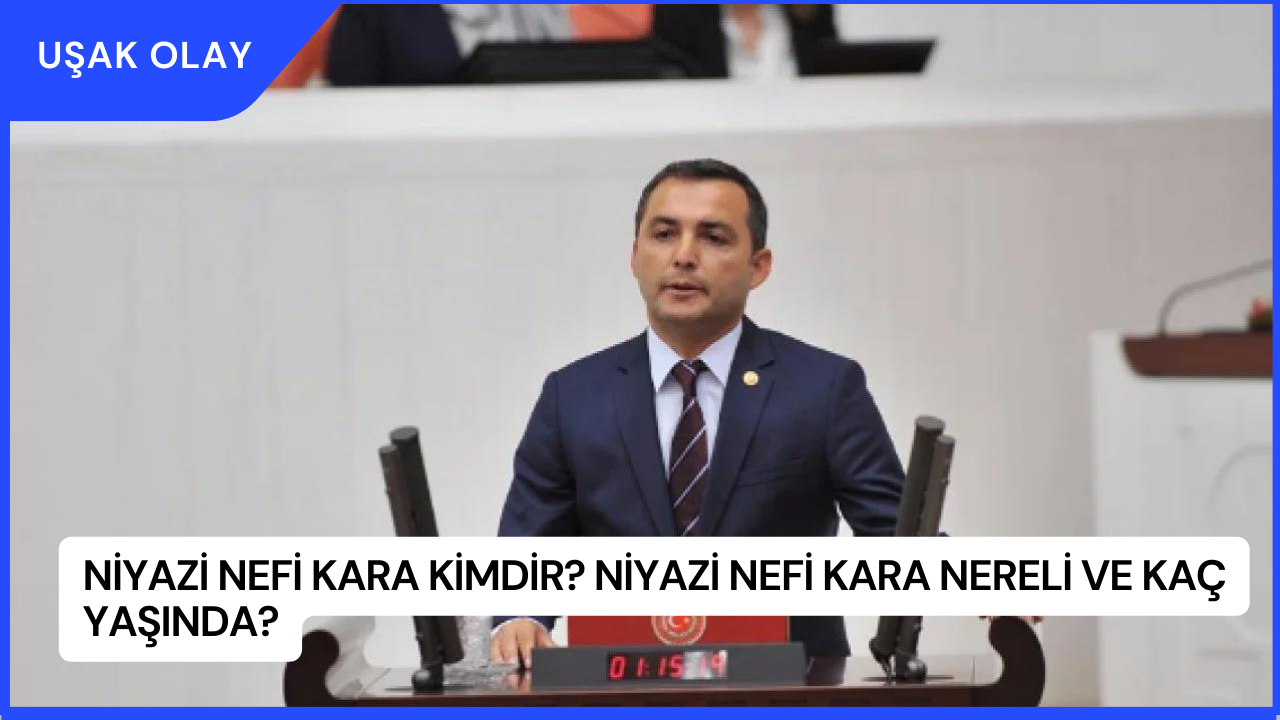 Niyazi Nefi Kara Kimdir? Niyazi Nefi Kara Nereli ve Kaç Yaşında?