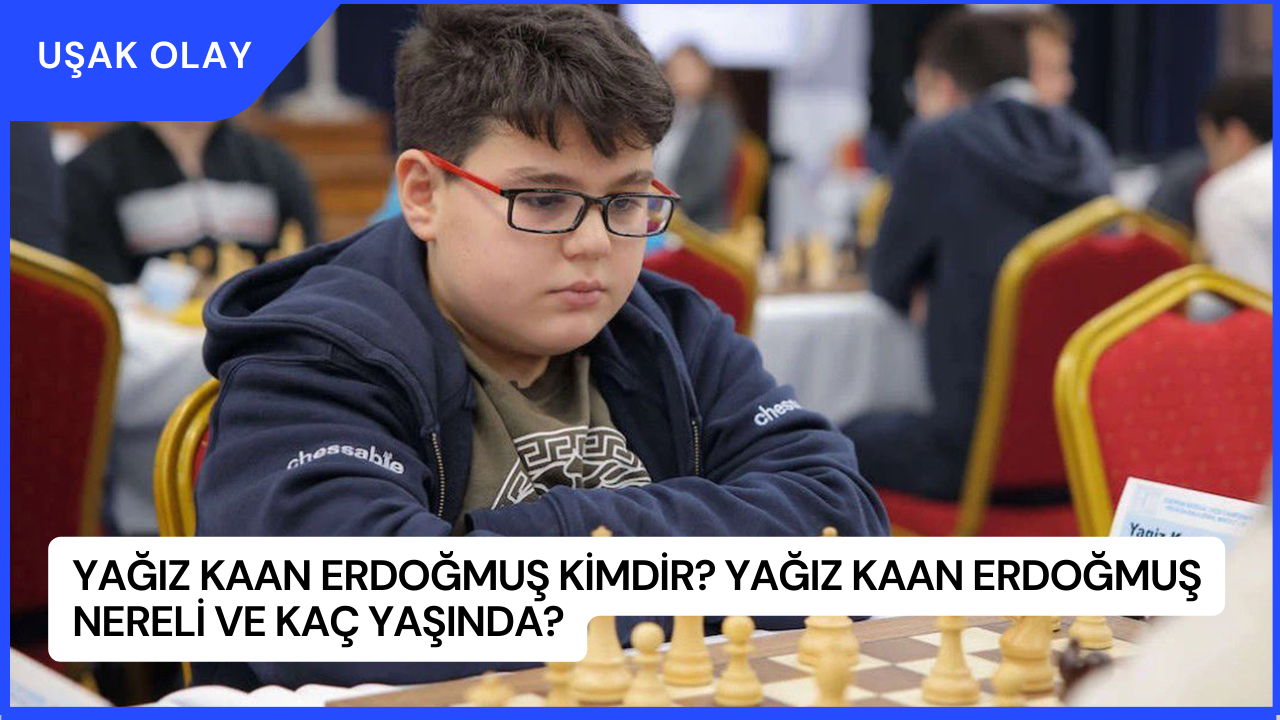 Yağız Kaan Erdoğmuş Kimdir? Yağız Kaan Erdoğmuş Nereli ve Kaç Yaşında?