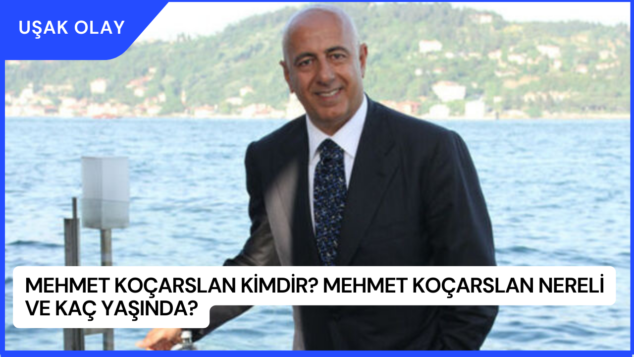 Mehmet Koçarslan Kimdir? Mehmet Koçarslan Nereli ve Kaç Yaşında?