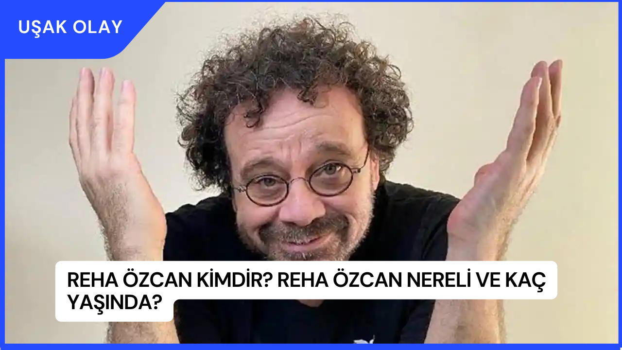 Reha Özcan Kimdir? Reha Özcan Nereli ve Kaç Yaşında?