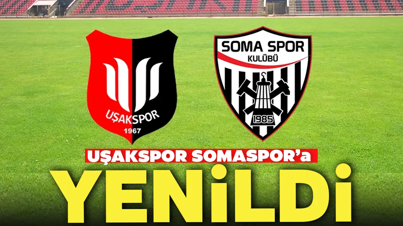 Uşakspor Somaspor’a da Yenildi